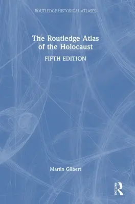 Atlas Routledge del Holocausto - The Routledge Atlas of the Holocaust