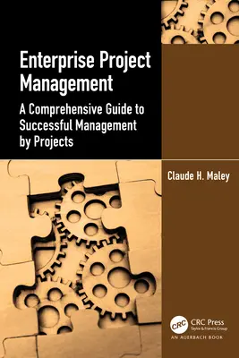 Gestión de proyectos empresariales: Una guía completa para gestionar con éxito los proyectos - Enterprise Project Management: A Comprehensive Guide to Successful Management by Projects