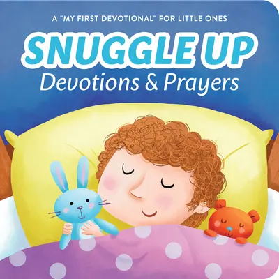 Devociones y oraciones para acurrucarse: Mi primer devocionario para niños pequeños - Snuggle Up Devotions and Prayers: A My First Devotional for Little Ones