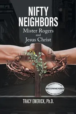 Vecinos ingeniosos: Mister Rogers y Jesucristo - Nifty Neighbors: Mister Rogers & Jesus Christ