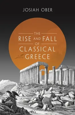 Auge y declive de la Grecia clásica - The Rise and Fall of Classical Greece