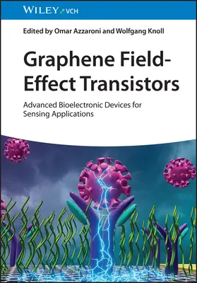 Graphene Field-Effect Transistors: Dispositivos bioelectrónicos avanzados para aplicaciones de detección - Graphene Field-Effect Transistors: Advanced Bioelectronic Devices for Sensing Applications