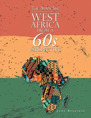 Los seis de Apapa: África Occidental desde la perspectiva de los años 60 - The Apapa Six: West Africa from a 60S Perspective