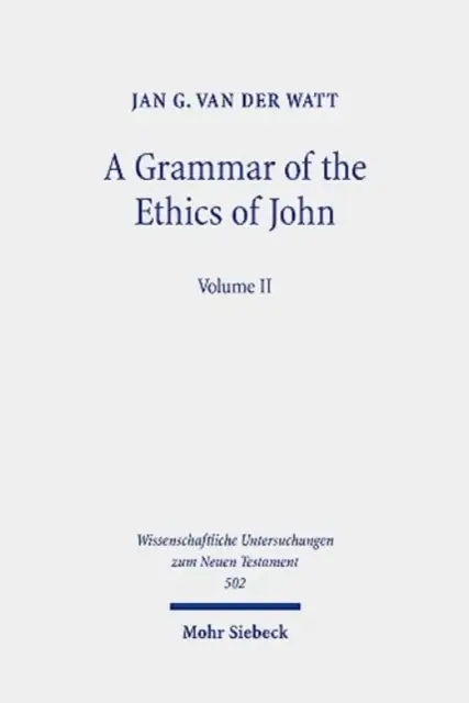 Una gramática de la ética de Juan: Lectura de las Cartas de Juan desde una perspectiva ética. Volumen 2 - A Grammar of the Ethics of John: Reading the Letters of John from an Ethical Perspective. Volume 2