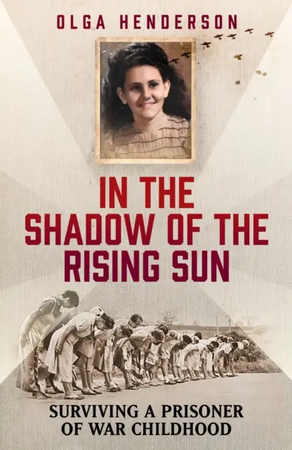 A la sombra del sol naciente: sobrevivir a la infancia de un prisionero de guerra - In the Shadow of the Rising Sun - Surviving a Prisoner of War Childhood