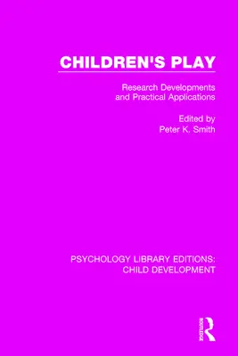 El juego de los niños: Avances de la investigación y aplicaciones prácticas - Children's Play: Research Developments and Practical Applications