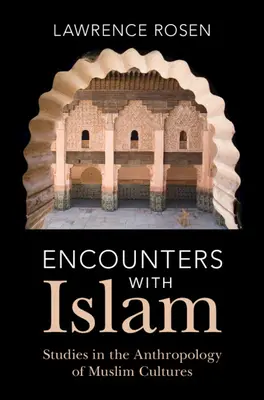 Encuentros con el Islam - Estudios de antropología de las culturas musulmanas (Rosen Lawrence (Princeton University New Jersey)) - Encounters with Islam - Studies in the Anthropology of Muslim Cultures (Rosen Lawrence (Princeton University New Jersey))