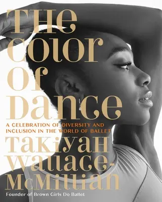 El color de la danza: Una celebración de la diversidad y la inclusión en el mundo del ballet - The Color of Dance: A Celebration of Diversity and Inclusion in the World of Ballet