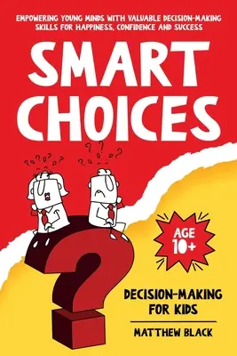 Elecciones inteligentes: Toma de decisiones para niños - Smart Choices: Decision-Making for Kids