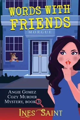 Palabras con amigos (Angie Gomez Cozy Murder Mystery, Libro 3) - Words With Friends (Angie Gomez Cozy Murder Mystery, Book 3)