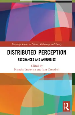Percepción distribuida: Resonancias y axiologías - Distributed Perception: Resonances and Axiologies