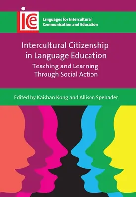 Ciudadanía intercultural en la enseñanza de idiomas: Enseñanza y aprendizaje a través de la acción social - Intercultural Citizenship in Language Education: Teaching and Learning Through Social Action