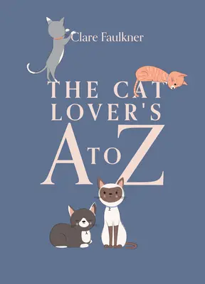 De la A a la Z del amante de los gatos - The Cat Lover's A to Z