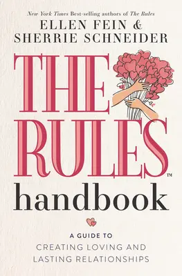 El manual de las reglas: Guía para crear relaciones amorosas y duraderas - The Rules Handbook: A Guide to Creating Loving and Lasting Relationships