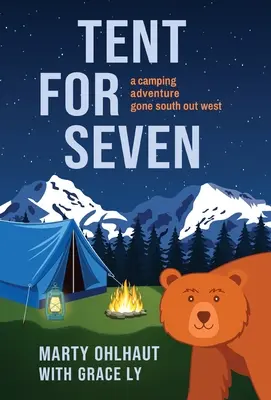 Tienda para siete: Una aventura de acampada en el suroeste - Tent for Seven: A Camping Adventure Gone South Out West