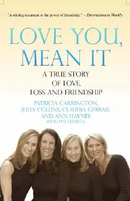 Love You, Mean It: Una historia real de amor, pérdida y amistad - Love You, Mean It: A True Story of Love, Loss, and Friendship