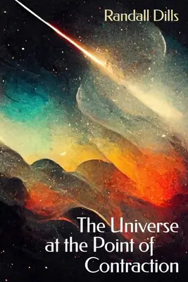 El universo en el punto de contracción - The Universe at the Point of Contraction