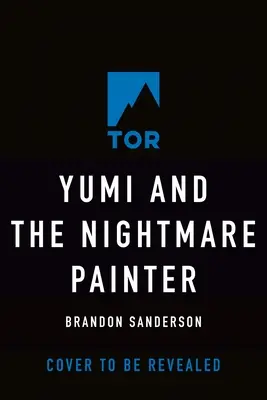 Yumi y el pintor de pesadillas: Una novela del Cosmere - Yumi and the Nightmare Painter: A Cosmere Novel