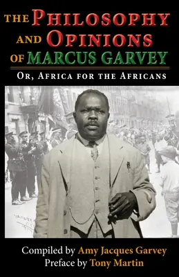 Filosofía y opiniones de Marcus Garvey: Or, Africa for the Africans: O, África para los africanos - The Philosophy and Opinions of Marcus Garvey: Or, Africa for the Africans: Or, Africa for the Africans