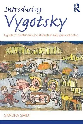 Introducción a Vygotsky: Guía para profesionales y estudiantes de educación infantil - Introducing Vygotsky: A Guide for Practitioners and Students in Early Years Education