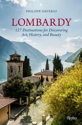 Lombardía: 127 destinos para descubrir arte, historia y belleza - Lombardy: 127 Destinations for Discovering Art, History, and Beauty