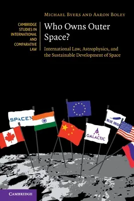 ¿Quién es el dueño del espacio exterior? Derecho internacional, astrofísica y desarrollo sostenible del espacio - Who Owns Outer Space?: International Law, Astrophysics, and the Sustainable Development of Space