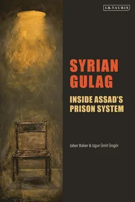 Gulag sirio: Dentro del sistema penitenciario de Assad - Syrian Gulag: Inside Assad's Prison System