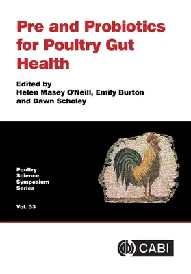 Pre y probióticos para la salud intestinal de las aves de corral - Pre and Probiotics for Poultry Gut Health