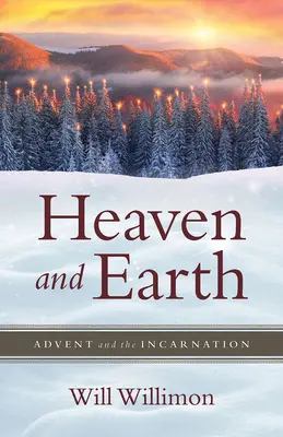 El cielo y la tierra: El Adviento y la Encarnación - Heaven and Earth: Advent and the Incarnation