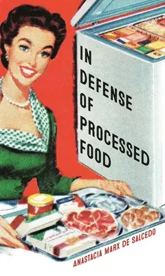 En defensa de los alimentos procesados - In Defense of Processed Food