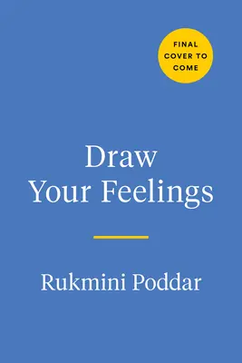 Dibuja tus sentimientos: Un diario creativo para ayudarte a conectar con tus emociones a través del arte - Draw Your Feelings: A Creative Journal to Help Connect with Your Emotions Through Art