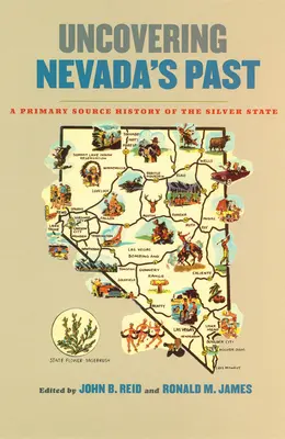 Descubriendo el pasado de Nevada: Una historia de fuentes primarias del Estado de la Plata - Uncovering Nevada's Past: A Primary Source History of the Silver State