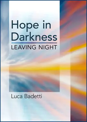 Esperanza en la oscuridad: Salir de la noche - Hope in Darkness: Leaving Night