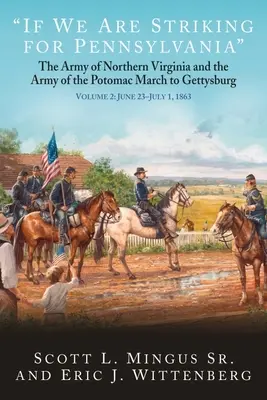 If We Are Striking for Pennsylvania: The Army of Northern Virginia and the Army of the Potomac March to Gettysburg. Volumen 2: 22-30 de junio de 1863 - If We Are Striking for Pennsylvania: The Army of Northern Virginia and the Army of the Potomac March to Gettysburg. Volume 2: June 22-30, 1863