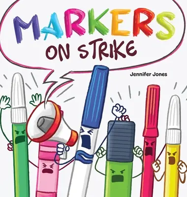 Marcadores en huelga: Una lectura en voz alta divertida y rimada sobre la responsabilidad con el material escolar - Markers on Strike: A Funny, Rhyming, Read Aloud About Being Responsible With School Supplies