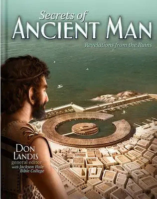 Los secretos del hombre antiguo: Revelaciones desde las ruinas - The Secrets of Ancient Man: Revelations from the Ruins