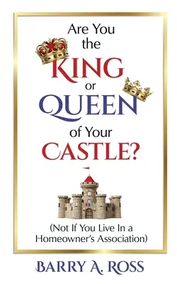 ¿Es usted el rey o la reina de su castillo? No si vives en una comunidad de propietarios - Are You the King or Queen of Your Castle?: Not If You Live in a Homeowner's Association