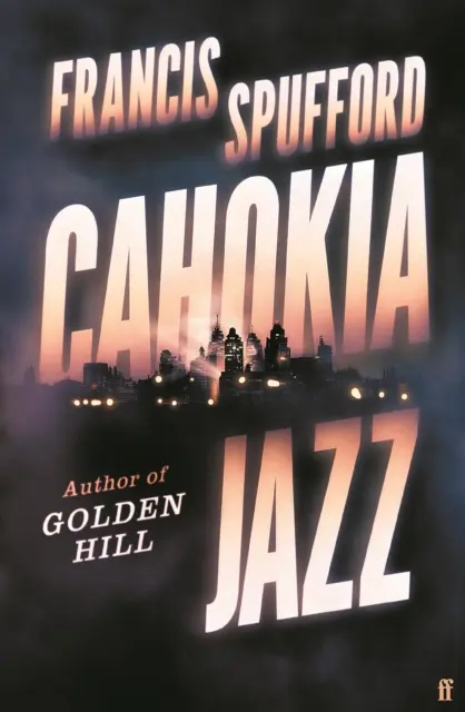 Cahokia Jazz - Edición para exportación (Spufford Francis (autor)) - Cahokia Jazz - Export Edition (Spufford Francis (author))