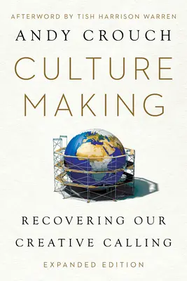 Crear cultura: Recuperar nuestra vocación creativa - Culture Making: Recovering Our Creative Calling