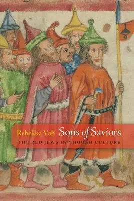 Hijos de salvadores: Los judíos rojos en la cultura yiddish - Sons of Saviors: The Red Jews in Yiddish Culture