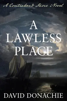 Un lugar sin ley: Una novela de la costa del contrabando - A Lawless Place: A Contraband Shore Novel