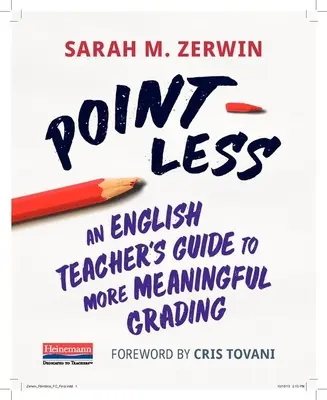 Sin puntos: Guía del profesor de inglés para una calificación más significativa - Point-Less: An English Teacher's Guide to More Meaningful Grading