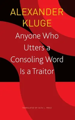 Quien pronuncia una palabra consoladora es un traidor: 48 relatos para Fritz Bauer - Anyone Who Utters a Consoling Word Is a Traitor: 48 Stories for Fritz Bauer