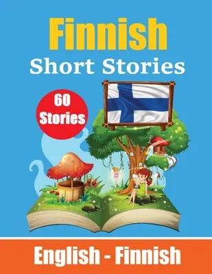 Cuentos cortos en finés Cuentos cortos en inglés y finés codo con codo: Aprenda finlandés a través de relatos cortos Finnish Made Easy Adecuado para C - Short Stories in Finnish English and Finnish Short Stories Side by Side: Learn Finnish Language Through Short Stories Finnish Made Easy Suitable for C