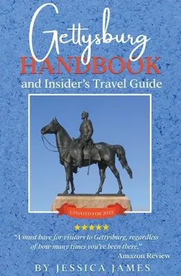 Gettysburg Handbook and Insider's Travel Guide (Manual y guía de viaje de Gettysburg) - Gettysburg Handbook and Insider's Travel Guide