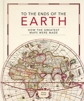 Hasta los confines de la Tierra: cómo se hicieron los mejores mapas - To the Ends of the Earth: How the Greatest Maps Were Made