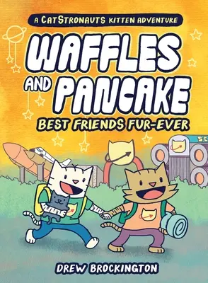 Gofres y Tortitas: Los mejores amigos para siempre (novela gráfica) - Waffles and Pancake: Best Friends Fur-Ever (a Graphic Novel)