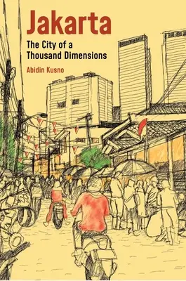 Yakarta: La ciudad de las mil dimensiones - Jakarta: City of a Thousand Dimensions
