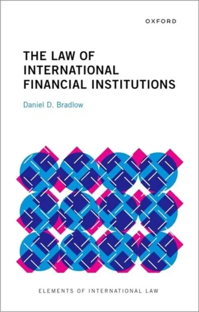 El derecho de las instituciones financieras internacionales - The Law of International Financial Institutions