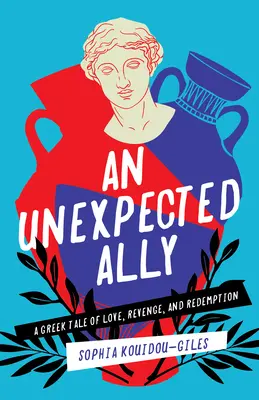 Un aliado inesperado: Una historia griega de amor, venganza y redención - An Unexpected Ally: A Greek Tale of Love, Revenge, and Redemption